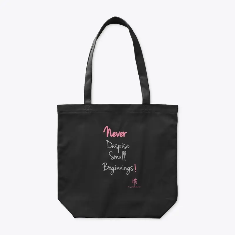 Never Despise Small Beginnings BP Tote