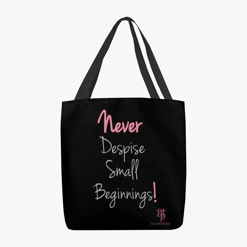 Never Despise Small Beginnings BP Tote