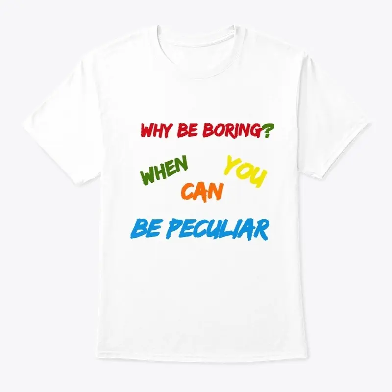 BE PECULIAR TEE