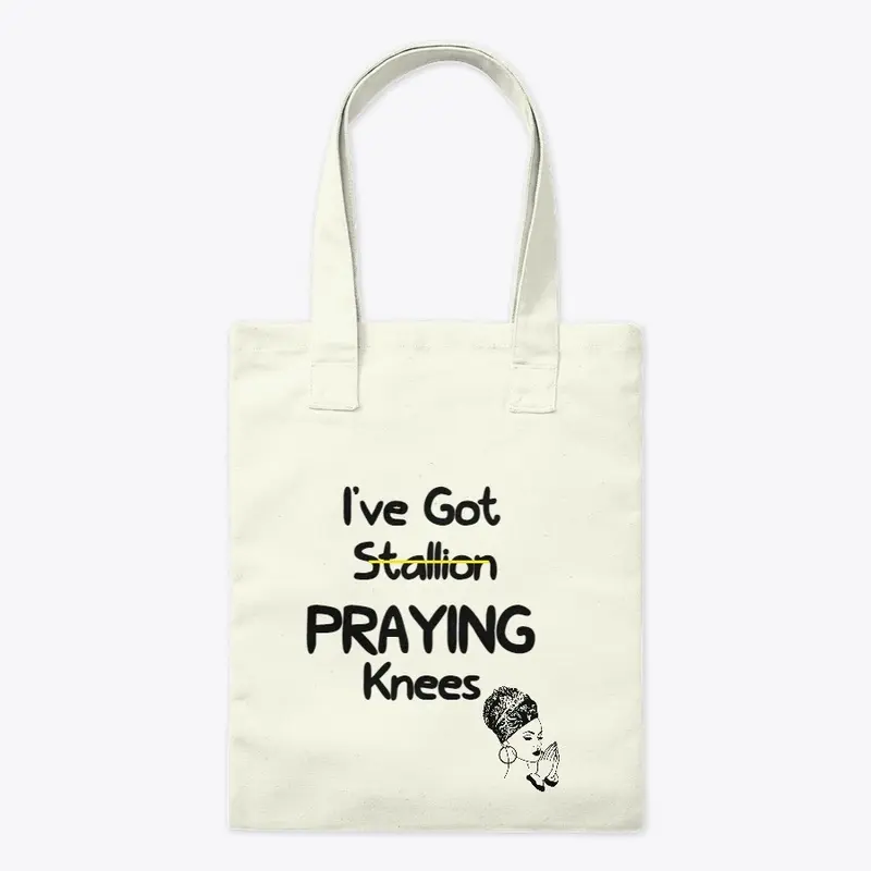 "PRAYING KNEES" BP TOTE!